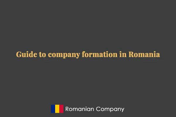 Guide to company formation in Romania